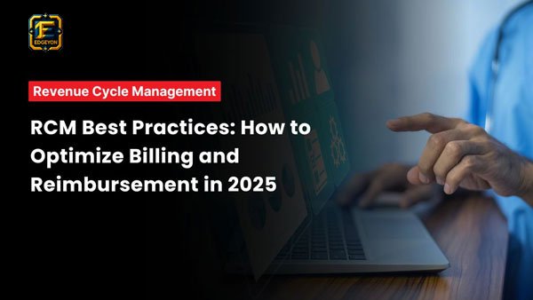RCM Best Practices: How to Maximize Revenue Through Accurate Medical Billing